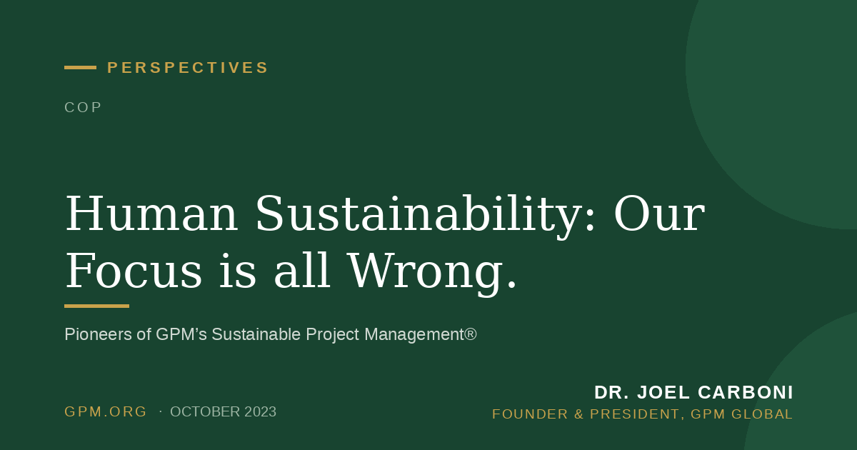 Human Sustainability: Our Focus is all Wrong.