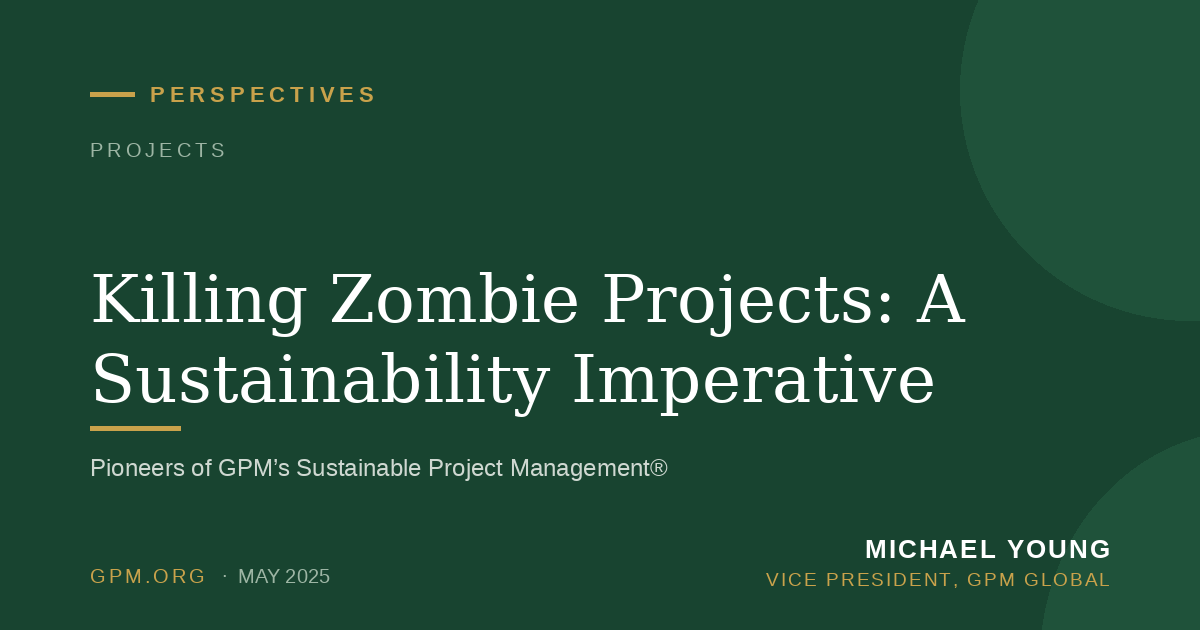 Killing Zombie Projects: A Sustainability Imperative