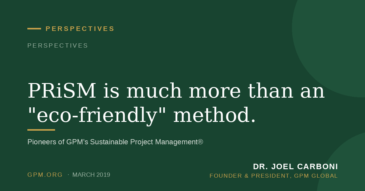 PRiSM is much more than an "eco-friendly" method.