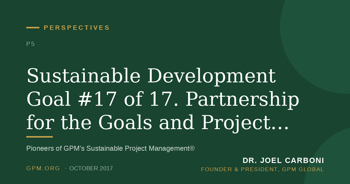 Sustainable Development Goal #17 of 17. Partnership for the Goals and Project Management.
