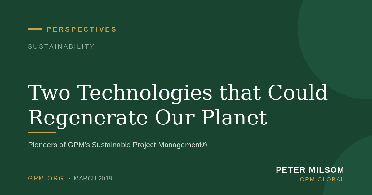 Two Technologies that Could Regenerate Our Planet