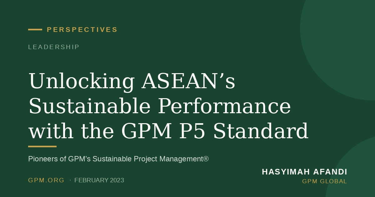 Unlocking ASEAN’s Sustainable Performance with the GPM P5 Standard
