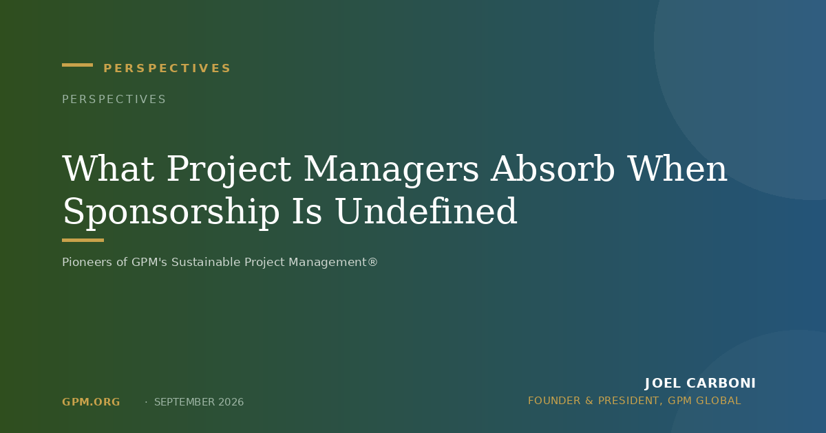 What Project Managers Absorb When Sponsorship Is Undefined