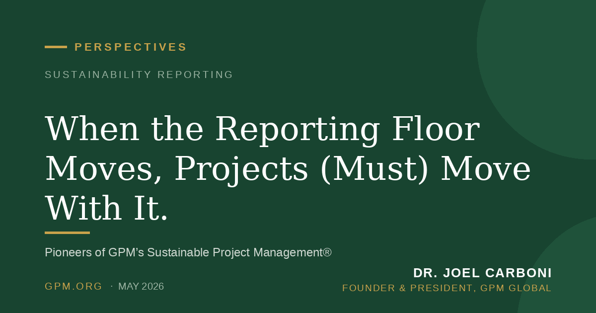 When the Reporting Floor Moves, Projects (Must) Move With It.